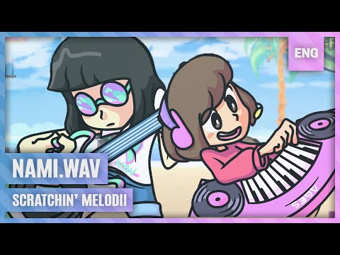nami.wav / scratchin' melodii ★ vocal ver. shiena
