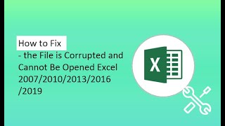 How to Fix- the File is Corrupted and Cannot Be Opened Excel 2007/2010/2013/2016/2019