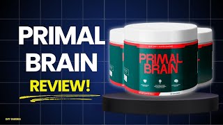 Primal Brain Review: Legit Or Scam Supplement? Does It Really Work?