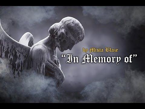 " IN MEMORY OF " BY MISTA BLAZE OFFICIAL LYRIC VIDEO