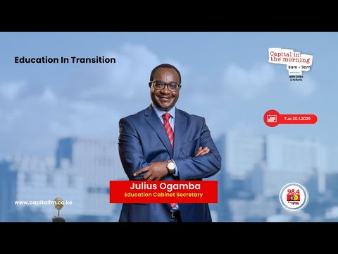 EDUCATION IN TRANSITION WITH CS JULIUS OGAMBA