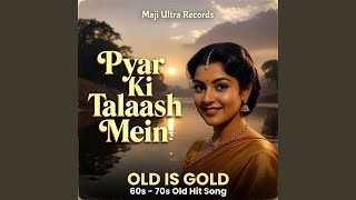 Download lagu Pyar Ki Talaash Mein | Zindagi Ki Talash mein | Old Is Gold mp3