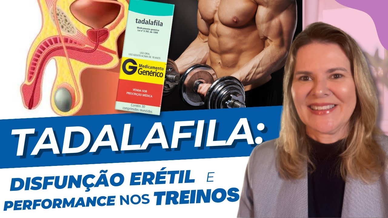 TADALAFILA:  Disfunção Erétil e Performance nos Treinos | Anatomia para Você