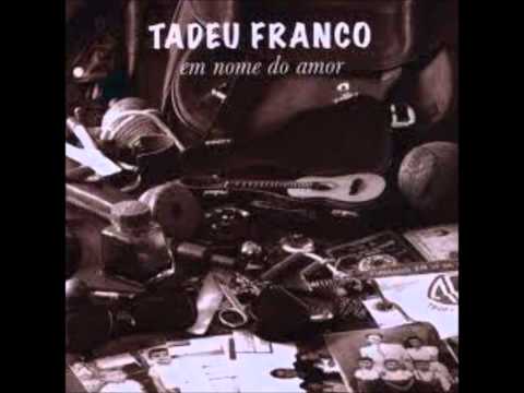 Onde Eu Nasci Passa um Rio - Tadeu Franco
