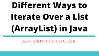 Different Ways to Iterate Over a List (ArrayList) in Java