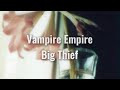 Big Thief Vampire Empire Lyrics