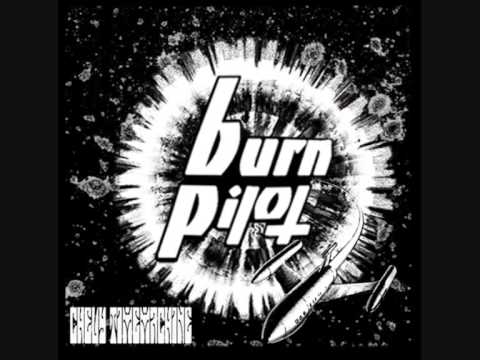 Burn Pilot - Cosmic Cannibal Cocksucker