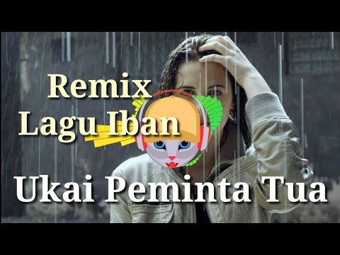 Ukai Peminta Tua || Remix Lagu Iban || Lyssa Jean Ukai Peminta Tua