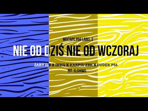 MIXTAPE P56 LABEL 2 - NIE OD DZIŚ NIE OD WCZORAJ  ŻARY,INKG,KARPIU ZBK,DUDEK P56  BIT.EL SHIWO