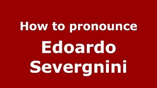 How to pronounce Edoardo Severgnini