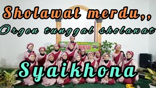 Download lagu SYAIKHONA||sholawat terbaru ||orgen tunggal versi dangdut koplo||merduu,, mp3