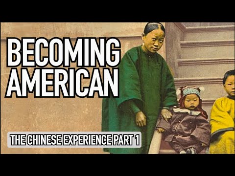 BECOMING AMERICAN - The Chinese Experience - Part 1 Gold Mountain Dreams