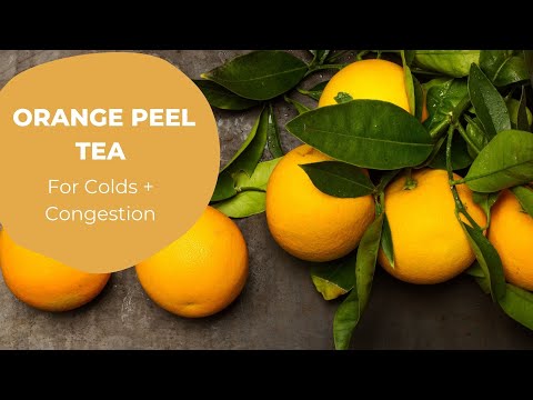 Orange Peel Tea for Colds and Congestion with Puneeta