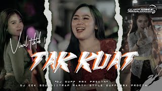Download lagu DJ TAK KUAT || TRAP PARTY - NH PRO AUDIO FT GUFF RMX PRDCTN ‼️ mp3