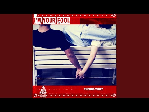 I'm Your Fool (Original Mix)