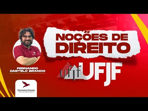 UFJF - Noções de Direito - Prof. Fernando Castelo Branco
