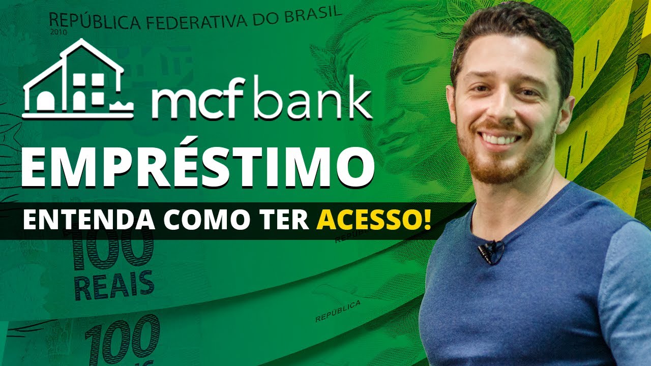 O que é o Empréstimo MCF Bank? Entenda Como ter Acesso!