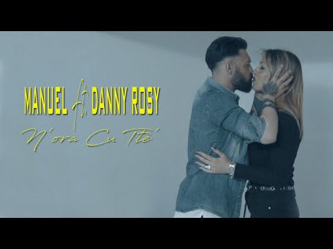 Manuel Ft. Danny Rosy - N'ora Cu Tte' (Video Ufficiale 2018)