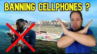 CELLPHONE'S BEING BANNED ON CRUISE SHIPS?