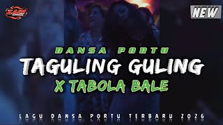 Download lagu TAGULING GULING X TABOLA BALE || DANSA PORTU || Remix Terbaru 2026 mp3