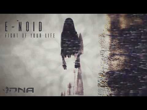 E-Noid - Fight Of Your Life