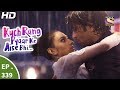 Kuch Rang Pyar Ke Aise Bhi कुछ रंग प्यार के ऐसे भी Ep 339 16th J