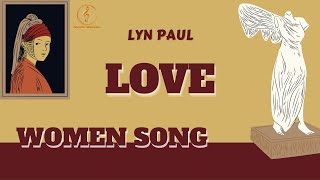 Download lagu LOVE - Lyn Paul (with Lyrics) mp3 Download lagu LOVE - Lyn Paul (with Lyrics) mp3