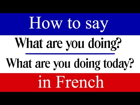 1st YouTube video about how to say what are you doing in french