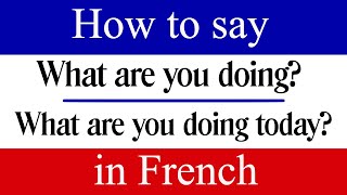 Learn French | How to Say "What Are you Doing Today" in French | French Phrases