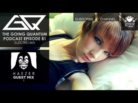 GQ Podcast - Electro Mix & HAEZER Guest Mix [Ep.81]