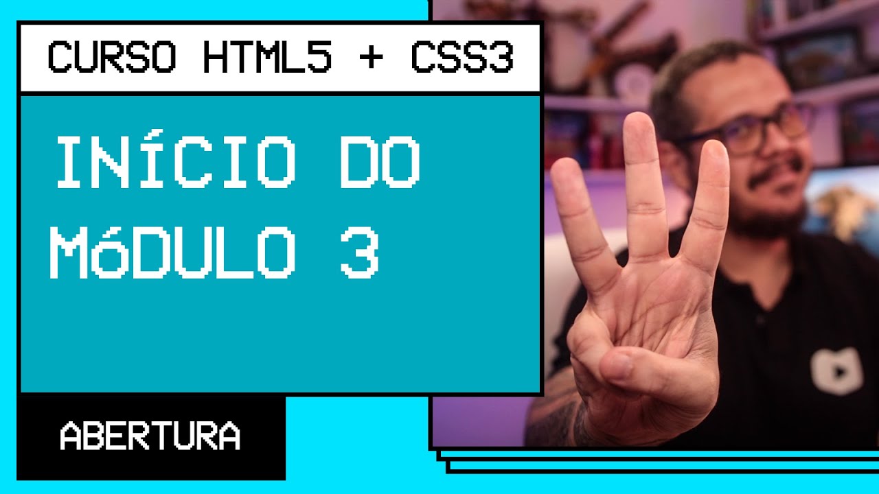 O que vamos aprender no módulo 3? - @Curso em Vídeo HTML5 + CSS3