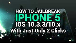 How To Jailbreak iPhone 5,4,4s IOS 10.3.3 On PC & Laptop With Just 2 Clicks