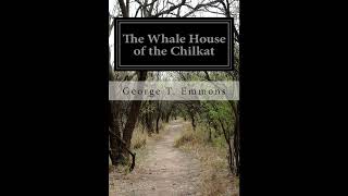 The Whale House of the Chilkat