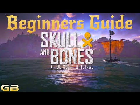 Skull and Bones Beginners Guide in 2025