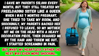 I gave my parents $12,000 monthly, but at 7 months pregnant, mom kicked me out of the house, but…