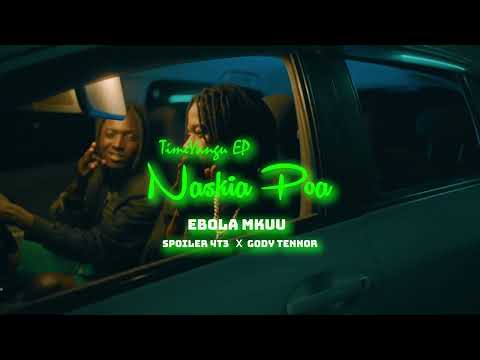 MKUU - NASKIA POA ft. Spoiler 4T3 & Gody Tennor (Prod Soundkraft)