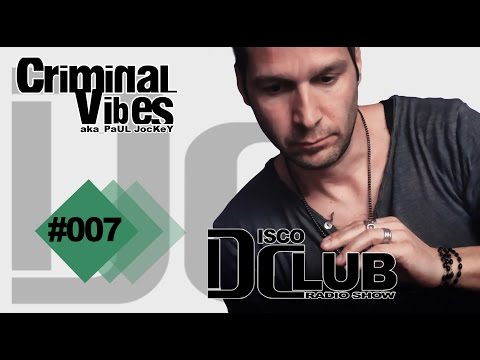Disco Club - Episode #007 (September 2015)  by CRIMINAL VIBES a.k.a. PAUL JOCKEY