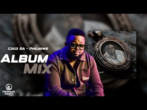 Coco SA - Philisiwe (Album Mix) | Soulful Deep House Mix | Deephouse Drift 