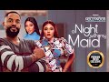 A Night With My Maid CHIKE DANIELS JENNIFER OBODO PRINCESS NNENNA 2023 Nigerian Nollywood Movies