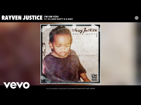 Rayven Justice - I'm on You (Audio) ft. DJ Luke Nasty, G Baby