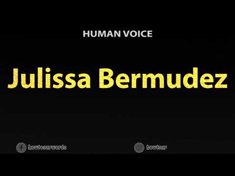 How To Pronounce Julissa Bermudez