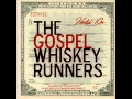 The Gospel Whiskey Runners "Hold On" 