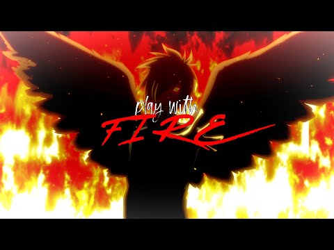 B: The Beginning [AMV] - Play With Fire