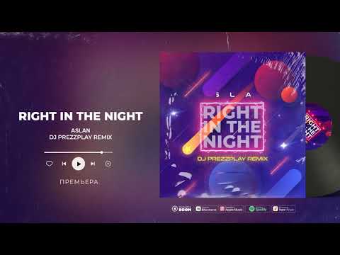 Aslan - Right in the night (DJ Prezzplay Remix)