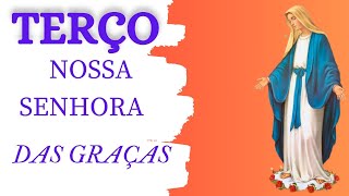 Terço de Nossa Senhora das Graças SEGUNDA FEIRA, 30 DEZEMBRO 2024