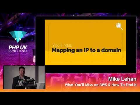 PHP UK Conference 2018 - Mike Lehan - What You'll Miss on AWS & How To Find It