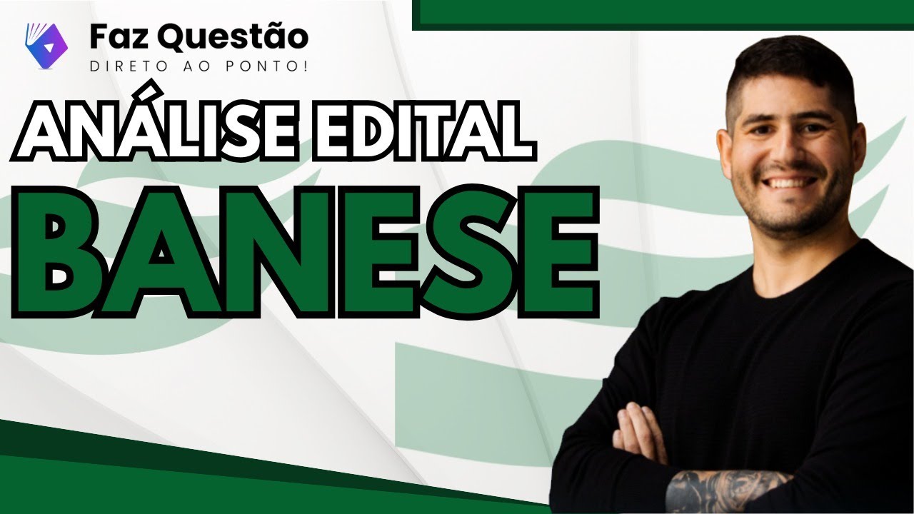CONCURSO BANESE - ANÁLISE EDITAL SEM FIRULA!