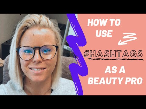 How to Use Hashtags as a Beauty Professional