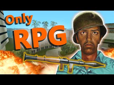 I tortured myself by beating Vice City using only an RPG