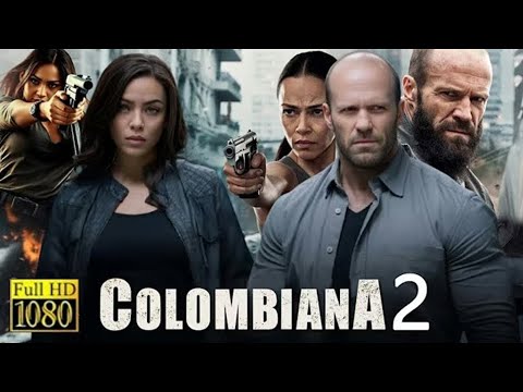 COLOMBIANA - 2 : Full Movie 2025 || Zoe Saldana, Jason Statham, Cliff, Hollywood #action #movie 4k